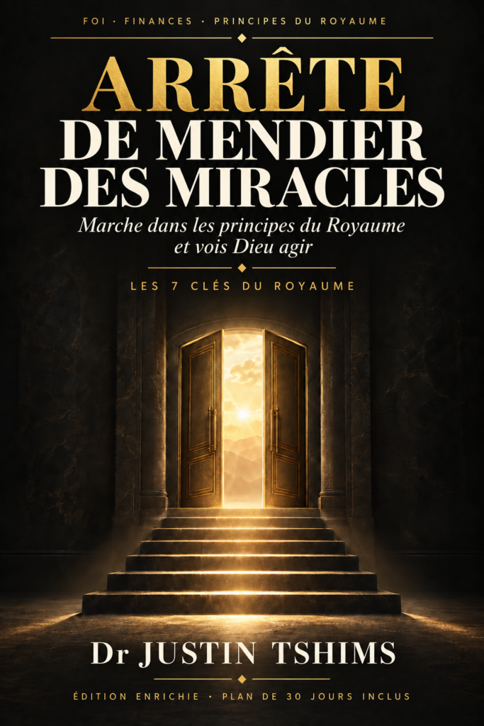 Couverture du livre Arrête de mendier des miracles, par Dr Justin Tshims