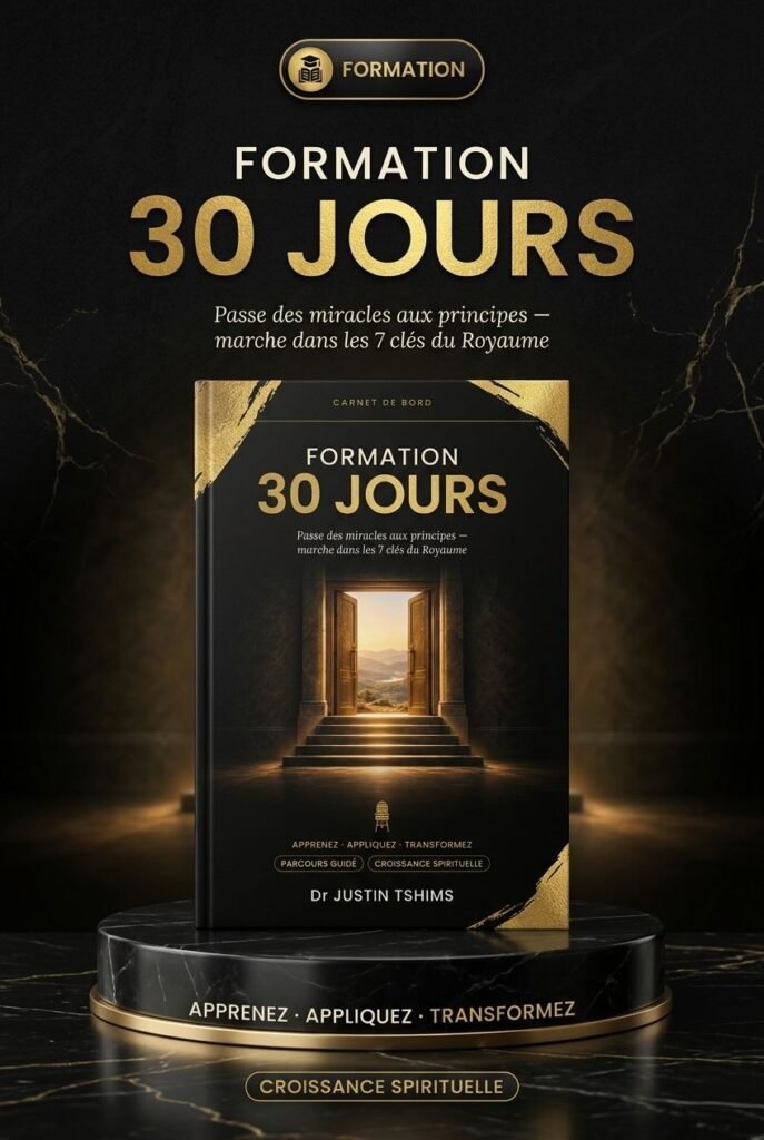 Formation 30 jours — Passe des miracles aux principes — marche dans les 7 clés du Royaume